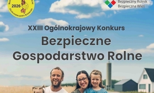 Zdjęcie do XXIII Og&oacute;lnokrajowy Konkurs Bezpieczne Gospodarstwo Rolne