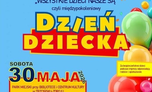 Zdjęcie do Międzypokoleniowy Dzień Dziecka w Trzcińsku-Zdroju &ndash; zapraszamy do wsp&oacute;lnej zabawy!