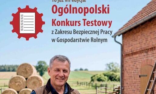 Zdjęcie do VII Og&oacute;lnopolski Konkurs Testowy z Zakresu Bezpiecznej Pracy w Gospodarstwie Rolny.
