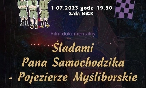 Zdjęcie do Projekcja Filmu" Śladami Pana Samochodzika - Pojezierze Myśliborskie" 