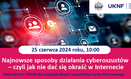 Zdjęcie do &bdquo;Najnowsze sposoby działania cyberoszust&oacute;w &ndash; czyli jak nie dać się okraść w Internecie&rdquo; - WEBINAR