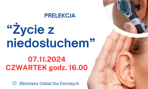 Zdjęcie do  BiCK zaprasza na prelekcję pt. &ldquo;Życie z niedosłuchem&rdquo; 